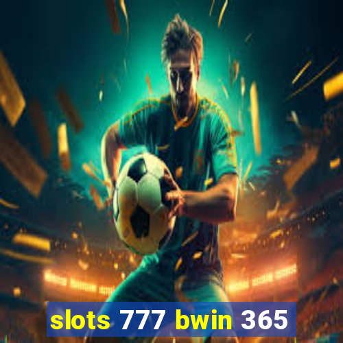 slots 777 bwin 365